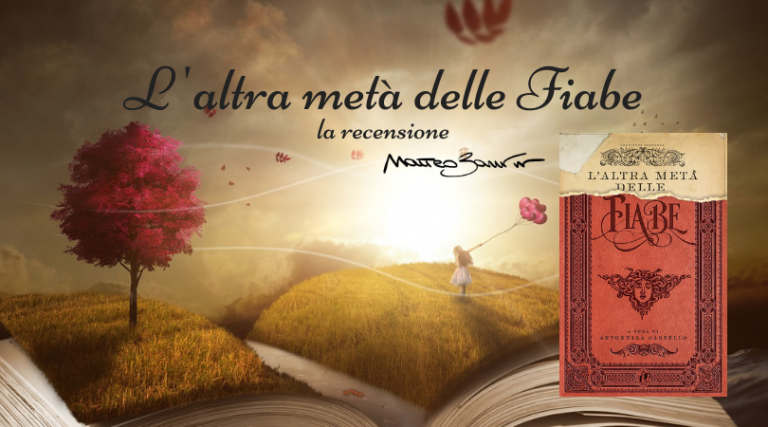 “L’altra metà delle fiabe”, a cura di Antonella Castello – la recensione