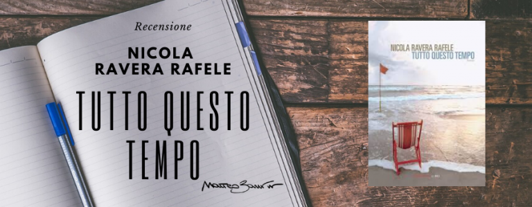 “Tutto questo tempo”, di Nicola Ravera Rafele (Fandango Libri) – la recensione