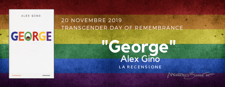 “George” di Alex Gino e il TDoR (Transgender Day of Remembrance) – 20 novembre 2019