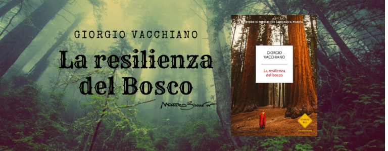 “La resilienza del Bosco”, di Giorgio Vacchiano – la recensione