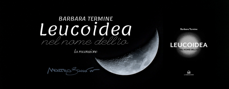 “Leucoidea, nel nome dell’io”, di Barbara Termine – la recensione