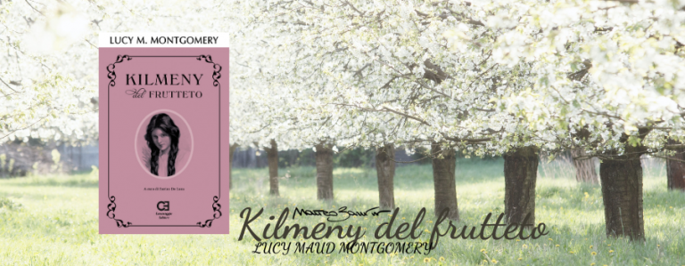 “Kilmeny del frutteto”, di Lucy Maud Montgomery – la recensione