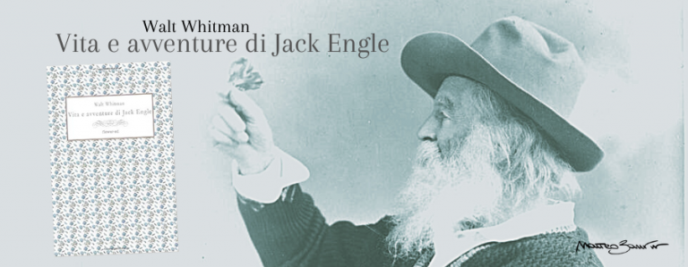 “Vita e avventure di Jack Engle”, di Walt Whitman – la recensione