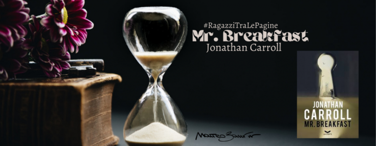 #RagazziTraLePagine: “Mr. Breakfast”, di Jonathan Carroll – la recensione