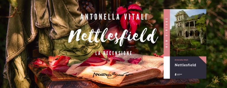 “Nettlesfield”, di Antonella Vitali – la recensione