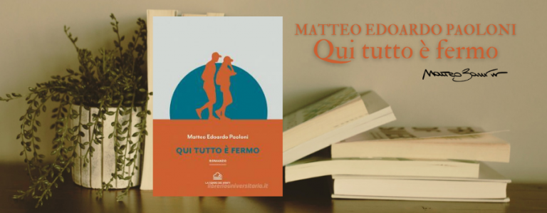 “Qui tutto è fermo”, di Matteo Edoardo Paoloni – la recensione